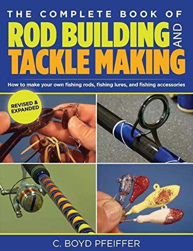 The Complete Book of Rod Building and Tackle Making – Been There