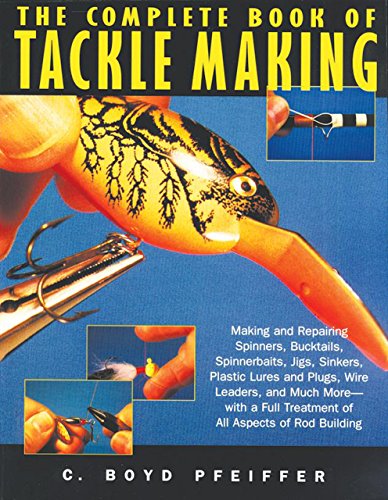 The Complete Book of Rod Building and Tackle Making – Been There Caught  That - Fishing Supply