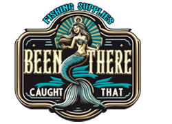 Been There Caught That - Fishing Supply